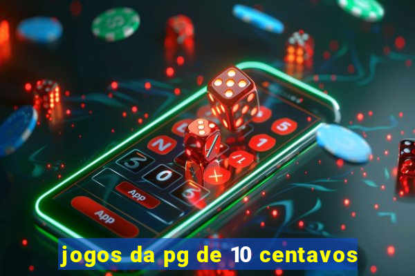 jogos da pg de 10 centavos